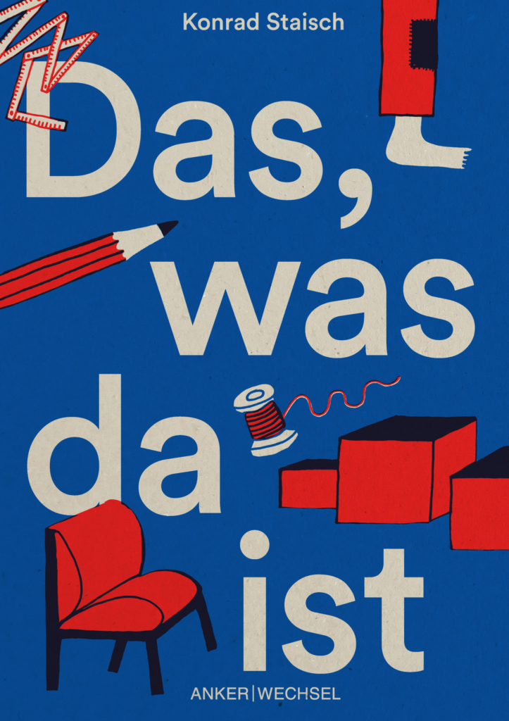 Buchcover „Das, was da ist“ von Konrad Staisch. Illustriertes Sachbuch über Reparaturkultur, Ressourcenschonung und den kreativen Umgang mit vorhandenen Materialien