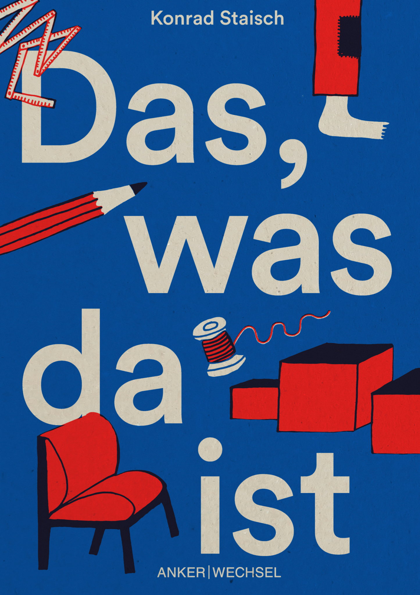 Buchcover „Das, was da ist“ von Konrad Staisch. Illustriertes Sachbuch über Reparaturkultur, Ressourcenschonung und den kreativen Umgang mit vorhandenen Materialien
