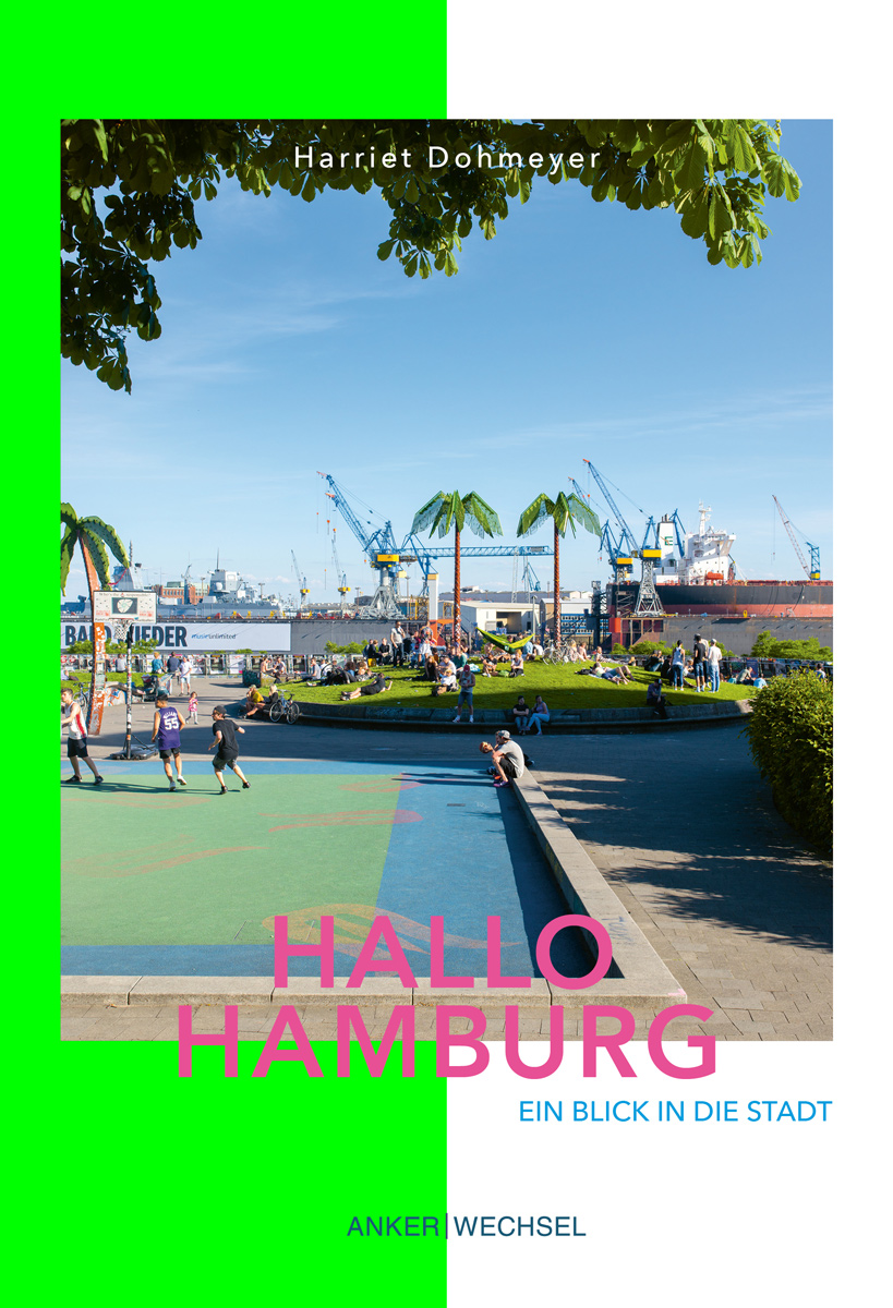 Buchcover Hallo Hamburg: Stahlpalmen im Park Fiction vor den Kränen des Hafens, im Vordergrund ein Basketballfeld