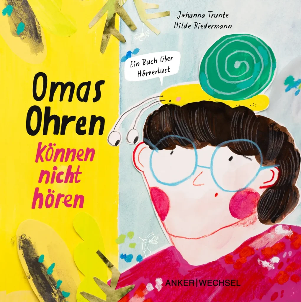 Cover von „Omas Ohren können nicht hören“ von Johanna Trunte und Hilde Biedermann: Oma mit blauer Brille, auf dem Kopf eine grüne Schnecke